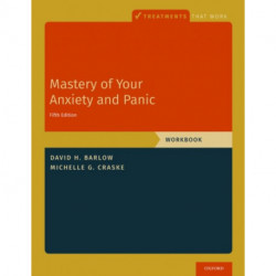 Mastery of Your Anxiety and Panic: Workbook