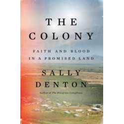 The Colony: Faith and Blood in a Promised Land