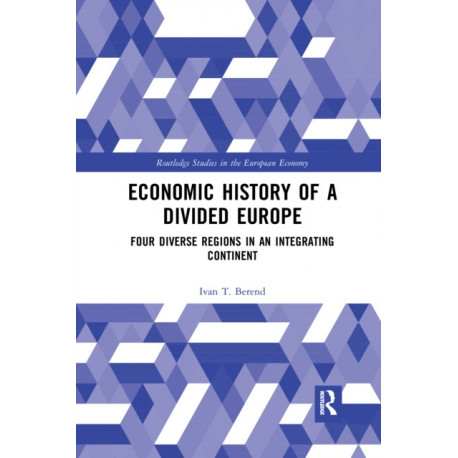 Economic History of a Divided Europe: Four Diverse Regions in an Integrating Continent
