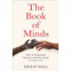 The Book of Minds: Understanding Ourselves and Other Beings, From Animals to Aliens