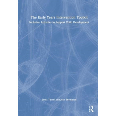 The Early Years Intervention Toolkit: Inclusive Activities to Support Child Development