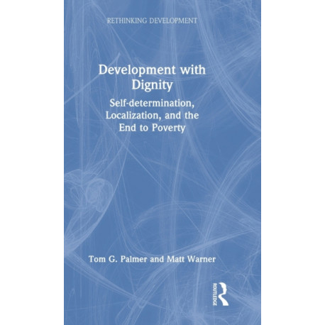 Development with Dignity: Self-determination, Localization, and the End to Poverty