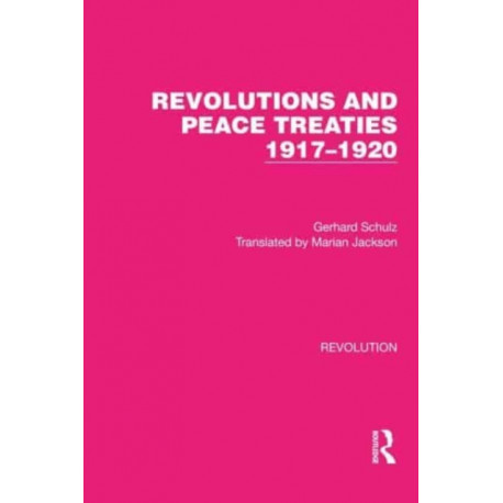 Revolutions and Peace Treaties 1917–1920