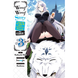 Woof Woof Story: I Told You to Turn Me Into a Pampered Pooch, Not Fenrir!, Vol. 3 (manga)