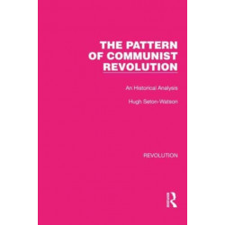 The Pattern of Communist Revolution: An Historical Analysis