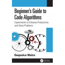 Beginner's Guide to Code Algorithms: Experiments to Enhance Productivity and Solve Problems