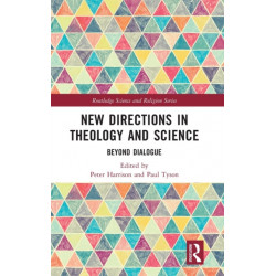 New Directions in Theology and Science: Beyond Dialogue