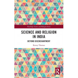 Science and Religion in India: Beyond Disenchantment