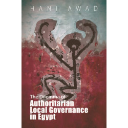 The Dilemma of Authoritarian Local Governance in Egypt
