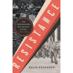 Resistance - The Underground War Against Hitler, 1939-1945
