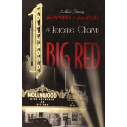 Big Red - A Novel Starring Rita Hayworth and Orson Welles: A Novel Starring Rita Hayworth and Orson Welles