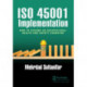ISO 45001 Implementation: How to Become an Occupational Health and Safety Champion