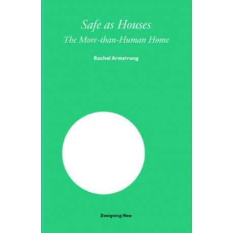 Safe as Houses: The More-Than-Human Home