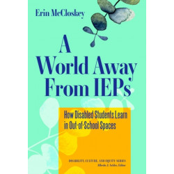 A World Away from IEPs: How Disabled Students Learn in Out-of-School Spaces