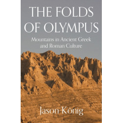 The Folds of Olympus: Mountains in Ancient Greek and Roman Culture