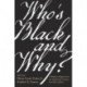 Who’s Black and Why?: A Hidden Chapter from the Eighteenth-Century Invention of Race