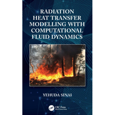 Radiation Heat Transfer Modelling with Computational Fluid Dynamics