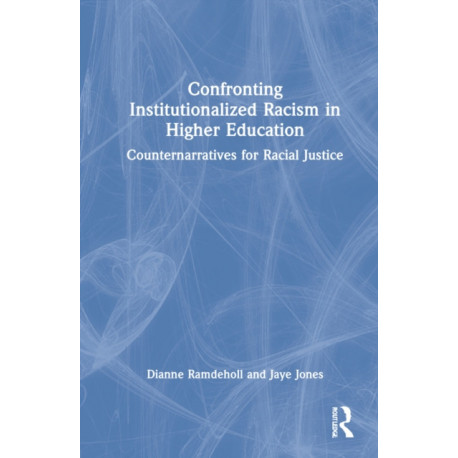 Confronting Institutionalized Racism in Higher Education: Counternarratives for Racial Justice