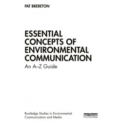 Essential Concepts of Environmental Communication: An A–Z Guide