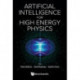 Artificial Intelligence For High Energy Physics
