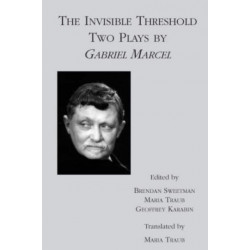The Invisible Threshold – Two Plays by Gabriel Marcel