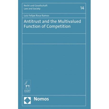 Antitrust and the Multivalued Function of Competition