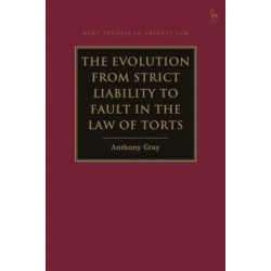 The Evolution from Strict Liability to Fault in the Law of Torts