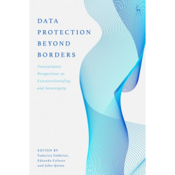 Data Protection Beyond Borders: Transatlantic Perspectives on Extraterritoriality and Sovereignty
