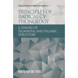 Principles of Radical CV Phonology: A Theory of Segmental and Syllabic Structure