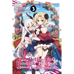 I Was a Bottom-Tier Bureaucrat for 1,500 Years, and the Demon King Made Me a Minister, Vol. 3 (manga)