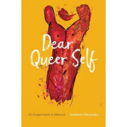 Dear Queer Self – An Experiment in Memoir