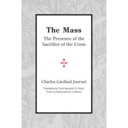The Mass – The Presence of the Sacrifice of the Cross