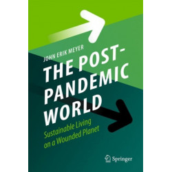 The Post-Pandemic World: Sustainable Living on a Wounded Planet