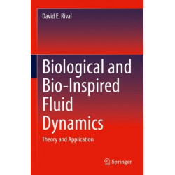 Biological and Bio-Inspired Fluid Dynamics: Theory and Application