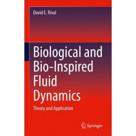 Biological and Bio-Inspired Fluid Dynamics: Theory and Application