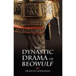 The Dynastic Drama of Beowulf