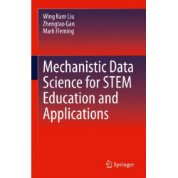 Mechanistic Data Science for STEM Education and Applications