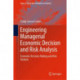 Engineering Managerial Economic Decision and Risk Analysis: Economic Decision-Making and Risk Analysis