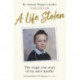 A Life Stolen: The tragic true story of my son's murder
