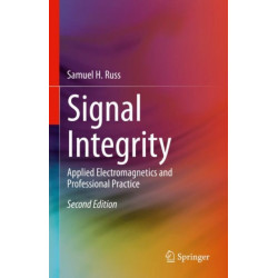 Signal Integrity: Applied Electromagnetics and Professional Practice