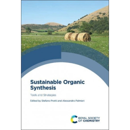 Sustainable Organic Synthesis: Tools and Strategies