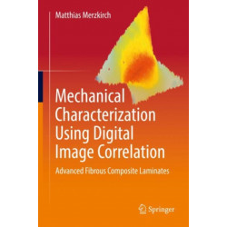 Mechanical Characterization Using Digital Image Correlation: Advanced Fibrous Composite Laminates