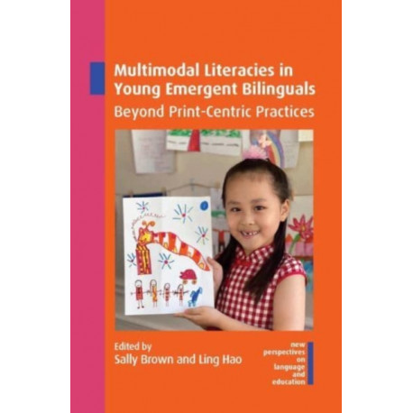 Multimodal Literacies in Young Emergent Bilinguals: Beyond Print-Centric Practices