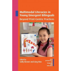 Multimodal Literacies in Young Emergent Bilinguals: Beyond Print-Centric Practices