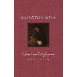 Salvator Rosa: Paint and Performance