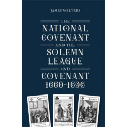 The National Covenant and the Solemn League and Covenant, 1660-1696