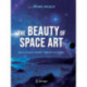 The Beauty of Space Art: An Illustrated Journey Through the Cosmos