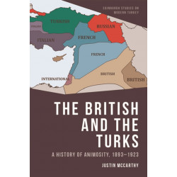 The British and the Turks: A History of Animosity, 1893-1923