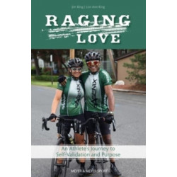 Raging Love: An Athlete's Journey to Self-Validation and Purpose
