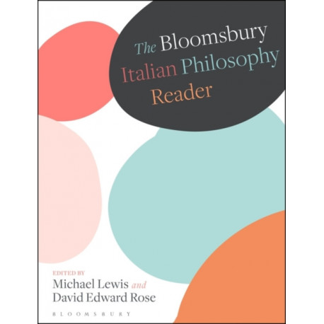 The Bloomsbury Italian Philosophy Reader